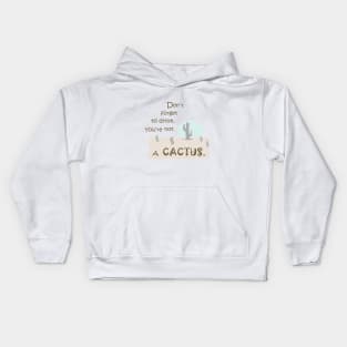 Cacti cactus brown succulents funny quote Kids Hoodie